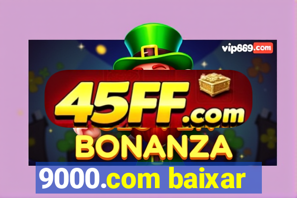 9000.com baixar